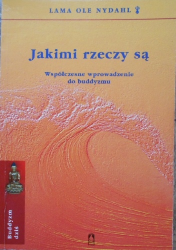 Jakimi rzeczy są - Lama Ole Nydahl