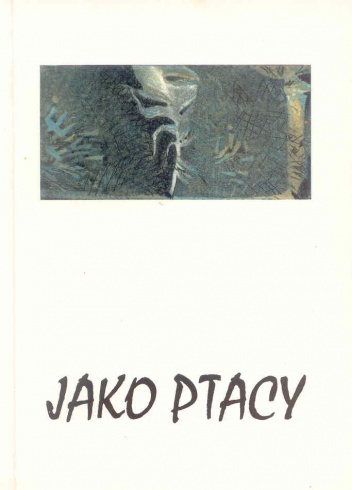 Jako ptacy : chleb nadziei - Jacek Lubart-Krzysica