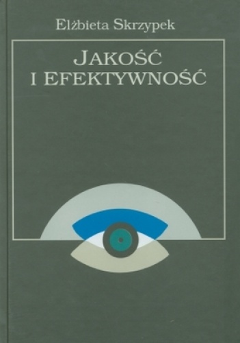 Jakość i efektywność - Elżbieta Skrzypek