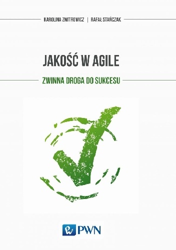 Jakość w Agile - Karolina Zmitrowicz, Rafał Stańczak