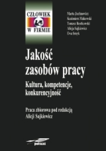 Jakość zasobów pracy. Kultura, kompetencje, konkurencyjność - Alicja Sajkiewicz