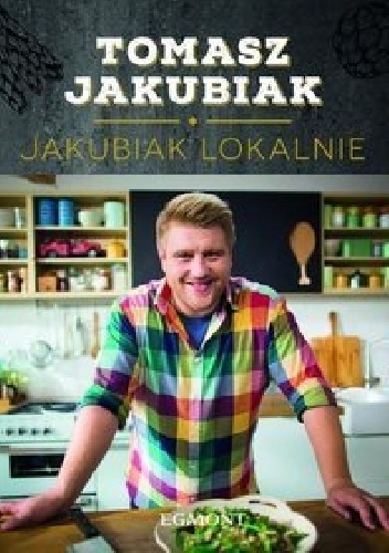Jakubiak lokalnie - Tomasz Jakubiak