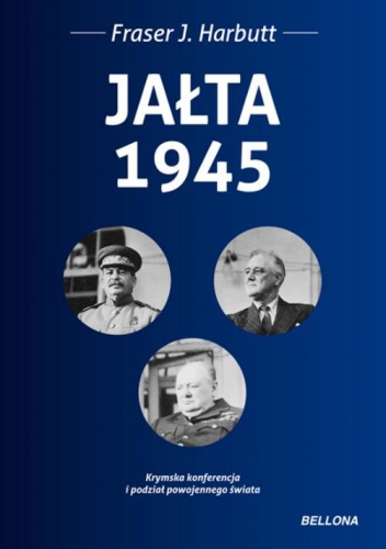 Jałta 1945 - Fraser J. Harbutt