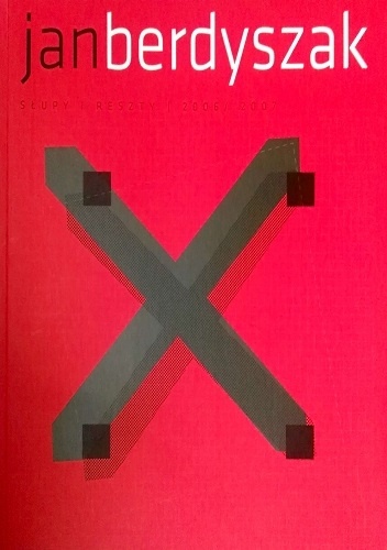 Jan Berdyszak. Słupy i reszty - Marta Smolińska - Byczuk, Mirosław Pawłowski