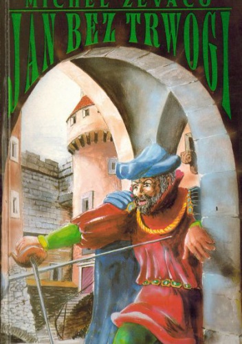Jan bez Trwogi. Powieść historyczna z czasów Karola VI Szalonego - Michel Zevaco
