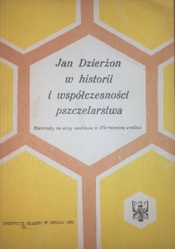 Jan Dzierżon w historii i współczesności pszczelarstwa - praca zbiorowa