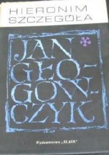 Jan Głogowczyk - Hieronim Szczegóła
