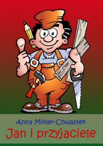 Jan i przyjaciele - Anna Mikler-Chwastek