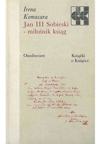 Jan III Sobieski - miłośnik ksiąg - Irena Komasara