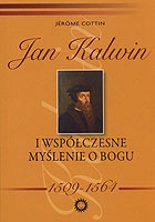 Jan Kalwin i współczesne myślenie o Bogu - Jérôme Cottin