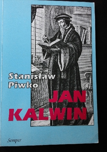 Jan Kalwin : życie i dzieło - Stanisław Piwko