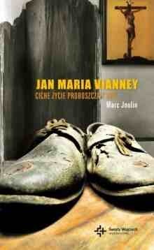Jan Maria Vianney Ciche życie proboszcza z Ars - Marc Joulin