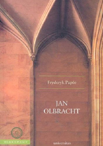 Jan Olbracht - Papée Fryderyk