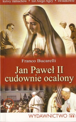 Jan Paweł II cudownie ocalony - Franco Bucarelli