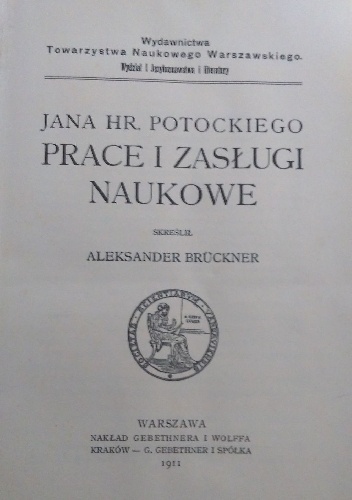Jana hr. Potockiego prace i zasługi naukowe - Aleksander Brückner