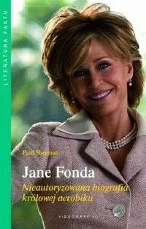 Jane Fonda. Nieautoryzowana biografia królowej aerobiku. - Przemysław Słowiński