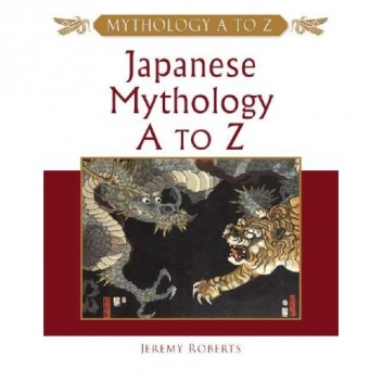 Japanese Mythology A to Z - Jeremy Roberts