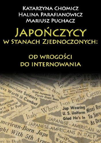 Japończycy w Stanach Zjednoczonych. Od wrogości do internowania
