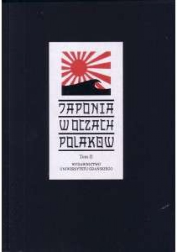 Japonia w oczach Polaków. Państwo - społeczeństwo - kultura - Józef Włodarski