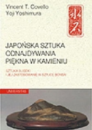 Japońska sztuka odnajdywania piękna w kamieniu: Sztuka suiseki i jej zastosowanie w sztuce bonsai. - Yoji Yoshimura