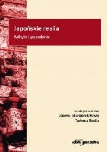 Japońskie realia. Polityka i gospodarka. - Joanna Marszałek-Kawa, Tadeusz Bodio