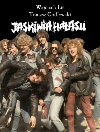 Jaskinia hałasu - Wojciech Lis, Tomasz Godlewski