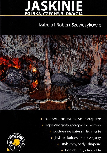 Jaskinie. Polska, Czechy, Słowacja - Robert Szewczyk, Izabela Szewczyk