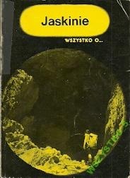 Jaskinie. Wszystko o... - Christian Parma