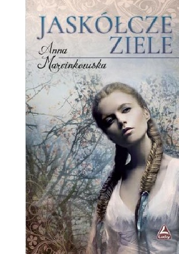 Jaskółcze ziele - Anna Marcinkowska