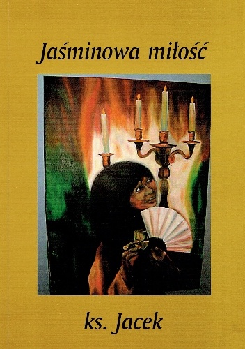Jaśminowa miłość - ks. Jacek Tonkowicz