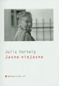 Jasne niejasne - Julia Hartwig