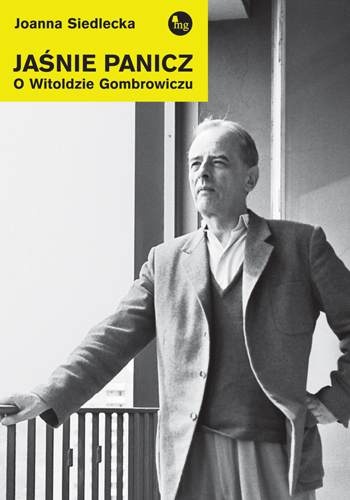 Jaśnie panicz. O Witoldzie Gombrowiczu - Joanna Siedlecka