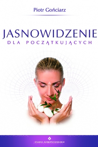 Jasnowidzenie dla początkujących - Piotr Gońciarz