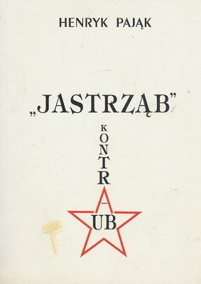 "Jastrząb" kontra UB. - Henryk Pająk