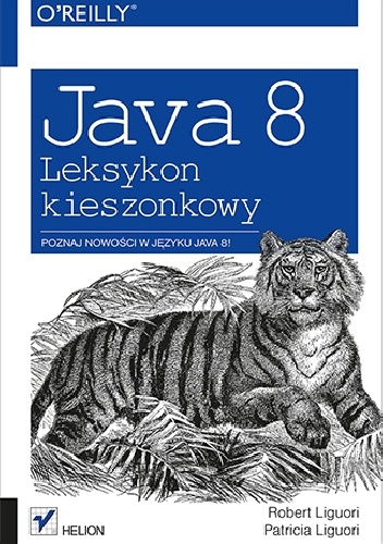 Java 8. Leksykon kieszonkowy - Robert Liguori