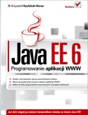 Java EE 6. Programowanie aplikacji WWW - Krzysztof Rychlicki-Kicior