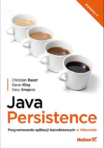 Java Persistence. Programowanie aplikacji bazodanowych w Hibernate. Wydanie II