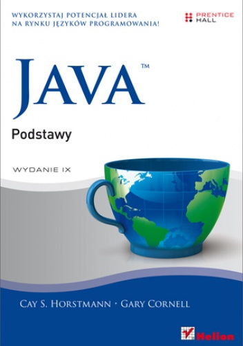 Java. Podstawy. Wydanie IX - Gary Cornell, Cay S. Horstmann