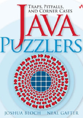 Java Puzzlers: Traps, Pitfalls, and Corner Cases - Joshua Bloch, Neal Gafter