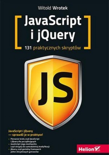 Javascript i jQuery. 131 praktycznych skryptów - Witold Wrotek