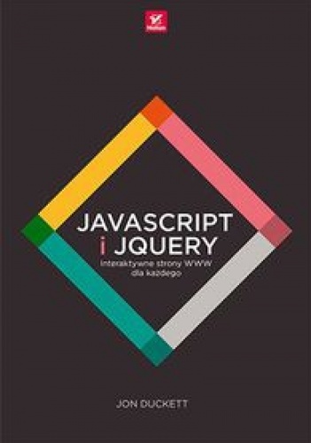 JavaScript i jQuery. Interaktywne strony WWW dla każdego - Jon Duckett