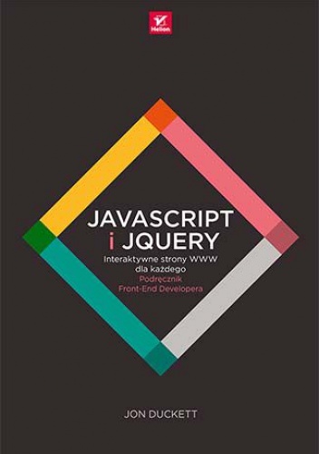 JavaScript i jQuery. Interaktywne strony WWW dla każdego. Podręcznik Front-End Developera - Jon Duckett