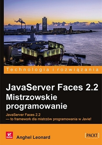 JavaServer Faces 2.2. Mistrzowskie programowanie - Leonard Anghel