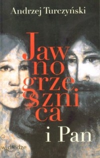 Jawnogrzesznica i Pan - Andrzej Turczyński
