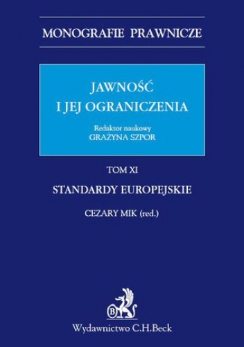 Jawność i jej ograniczenia. Standardy europejskie. Tom 11 - Mik Cezary