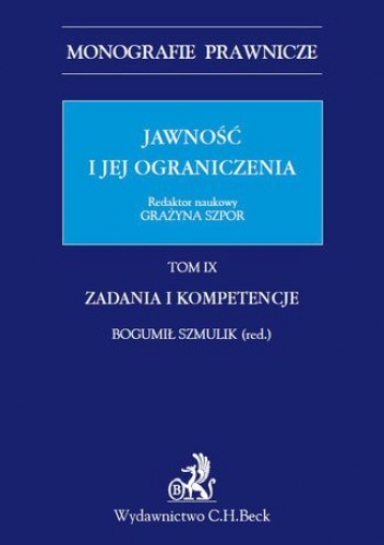 Jawność i jej ograniczenia. Zadania i kompetencje. Tom 9