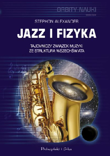 Jazz i fizyka. Tajemniczy związek muzyki ze strukturą Wszechświata - Stephon Alexander