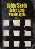 Jeden dzień w moim życiu - Bobby Sands