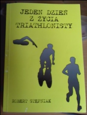 Jeden dzień z życia triathlonisty - Robert Stępniak