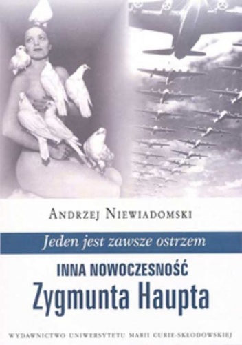Jeden jest zawsze ostrzem. Inna nowoczesność - Andrzej Niewiadomski